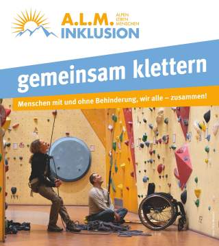 Das Plakat gemeinsam Klettern von A.L.M Inklusion zeigt eine Frau und einen Mann, die gerade lächelnd sichern. An der Kletterwand steht ein leerer Rollstuhl.