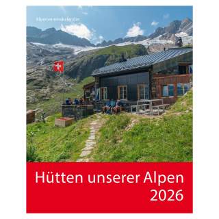 Alpenhütte mit Menschen davor, Schweizer Flagge weht, im Hintergrund Berge mit Gletscher unter blauem Himmel. Schriftzug „Hütten unserer Alpen 2026“ auf rotem Hintergrund.